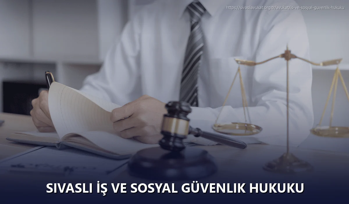 Sivasli İş ve Sosyal Güvenlik Hukuku