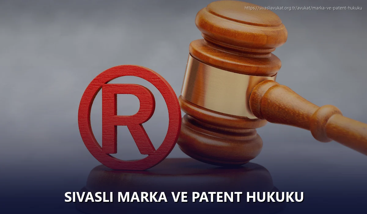 Sivasli Marka ve Patent Hukuku