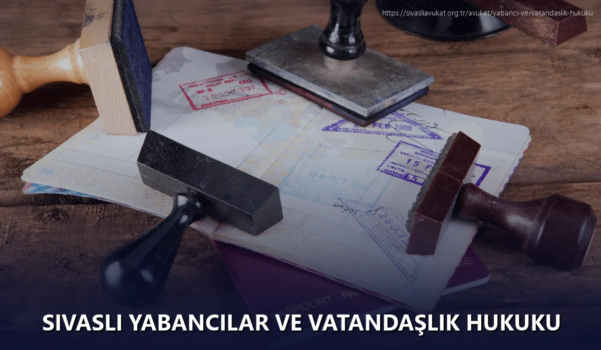 Sivasli Yabancılar ve Vatandaşlık Hukuku
